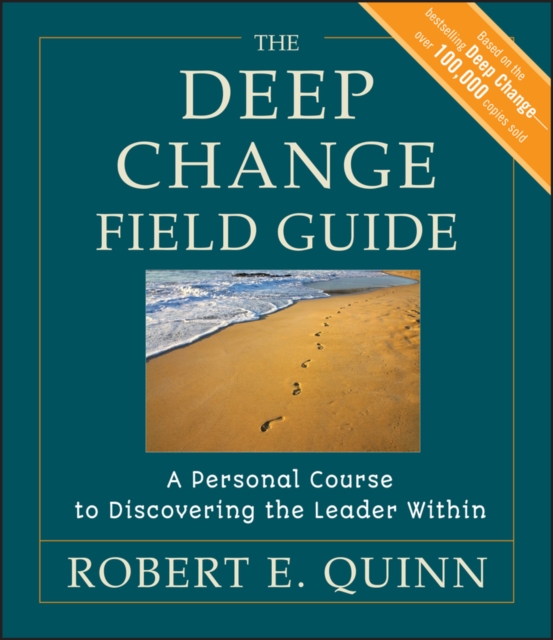 The Deep Change Field Guide : A Personal Course to Discovering the Leader Within, PDF eBook