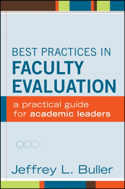 Best Practices in Faculty Evaluation : A Practical Guide for Academic Leaders, PDF eBook