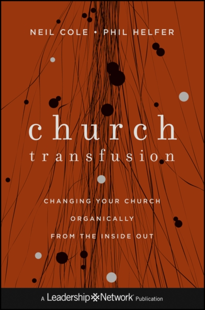 Church Transfusion : Changing Your Church Organically--From the Inside Out, PDF eBook