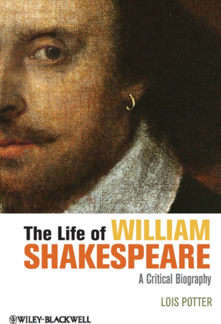 The Life of William Shakespeare : A Critical Biography, PDF eBook