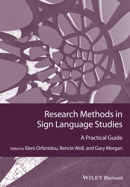 Research Methods in Sign Language Studies : A Practical Guide, Hardback Book
