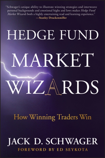 Hedge Fund Market Wizards : How Winning Traders Win, Hardback Book