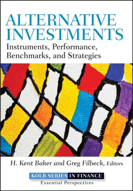 Alternative Investments : Instruments, Performance, Benchmarks, and Strategies, PDF eBook