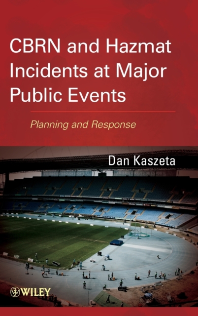 CBRN and Hazmat Incidents at Major Public Events -  Planning and Response, Hardback Book