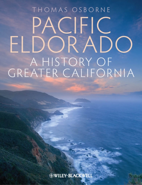 Pacific Eldorado : A History of Greater California, PDF eBook
