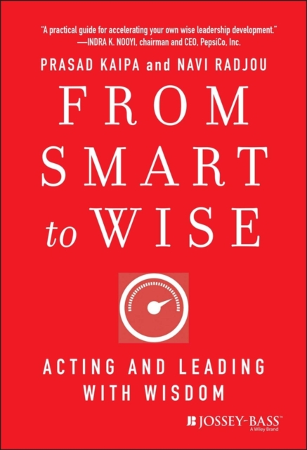 From Smart to Wise : Acting and Leading with Wisdom, Hardback Book