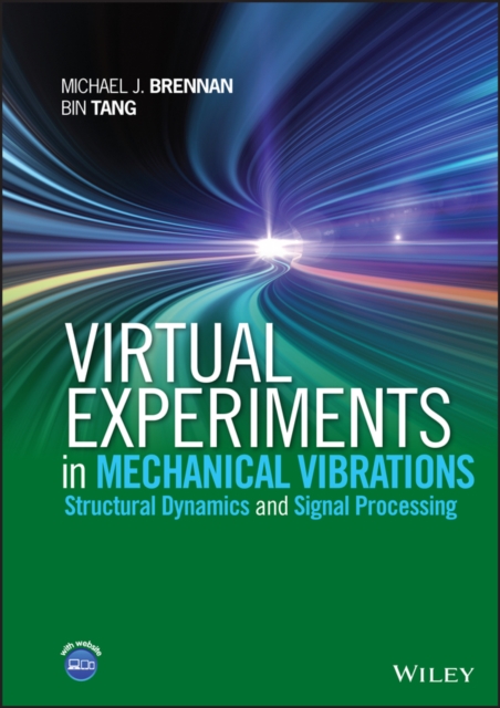 Virtual Experiments in Mechanical Vibrations : Structural Dynamics and Signal Processing, Hardback Book