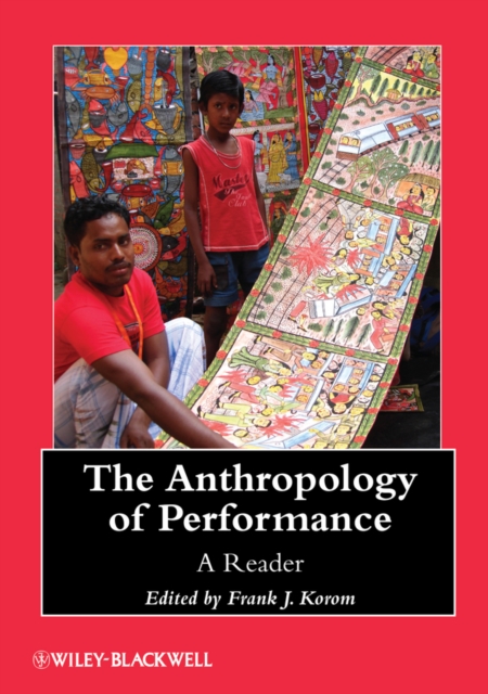 The Anthropology of Performance : A Reader, Paperback / softback Book