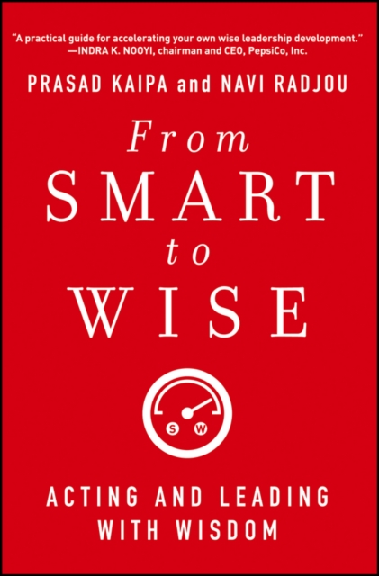 From Smart to Wise : Acting and Leading with Wisdom, EPUB eBook