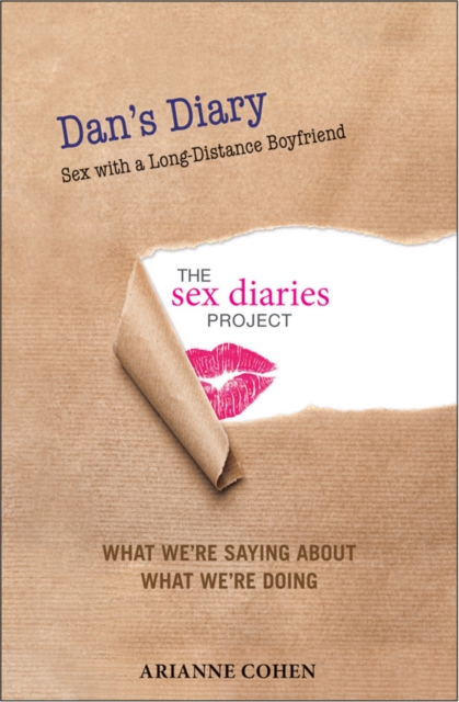 Dan's Diary - Sex with a Long-Distance Boyfriend : The Sex Diaries Project, EPUB eBook