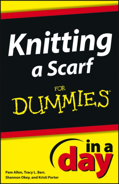 Knitting a Scarf In A Day For Dummies, PDF eBook