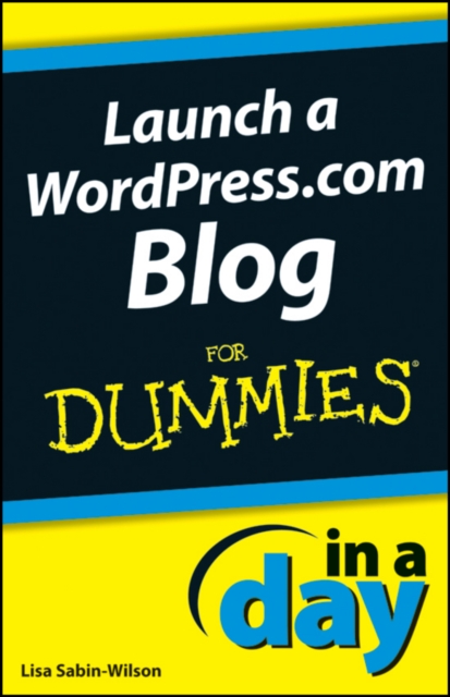 Launch a WordPress.com Blog In A Day For Dummies, PDF eBook
