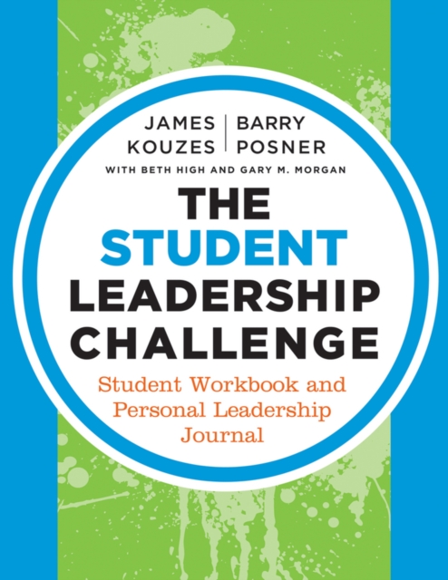 The Student Leadership Challenge : Student Workbook and Personal Leadership Journal, Paperback / softback Book
