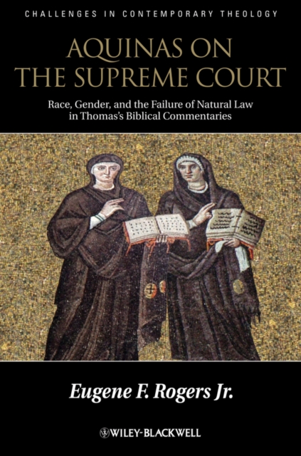 Aquinas and the Supreme Court : Race, Gender, and the Failure of Natural Law in Thomas's Bibical Commentaries, Hardback Book