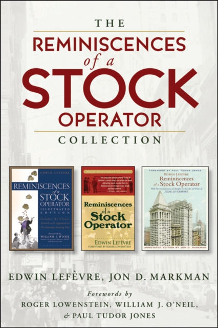 The Reminiscences of a Stock Operator Collection : The Classic Book, The Illustrated Edition, and The Annotated Edition, PDF eBook