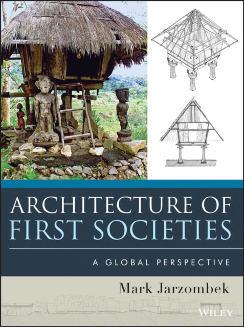 Architecture of First Societies : A Global Perspective, PDF eBook