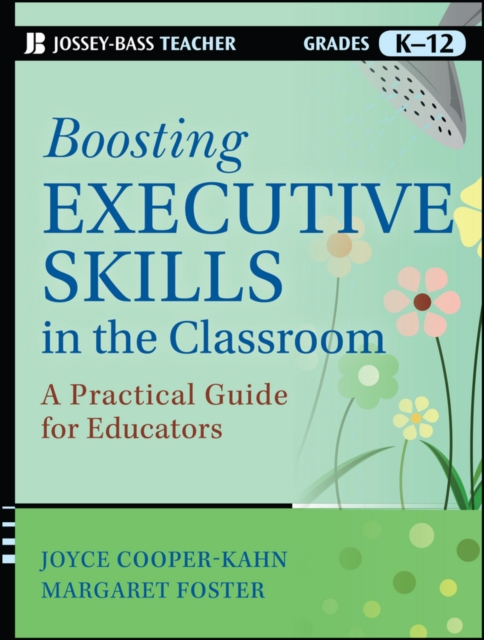 Boosting Executive Skills in the Classroom : A Practical Guide for Educators, PDF eBook