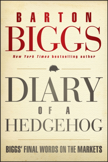 Diary of a Hedgehog : Biggs' Final Words on the Markets, PDF eBook
