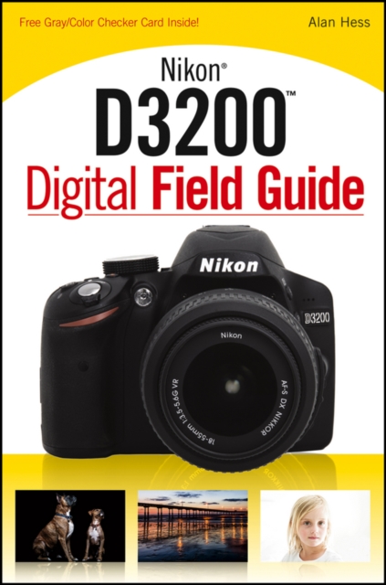 Nikon D3200 Digital Field Guide, Paperback / softback Book