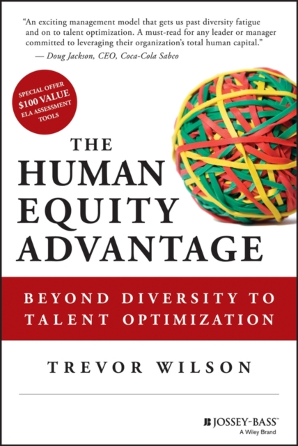 The Human Equity Advantage : Beyond Diversity to Talent Optimization, PDF eBook