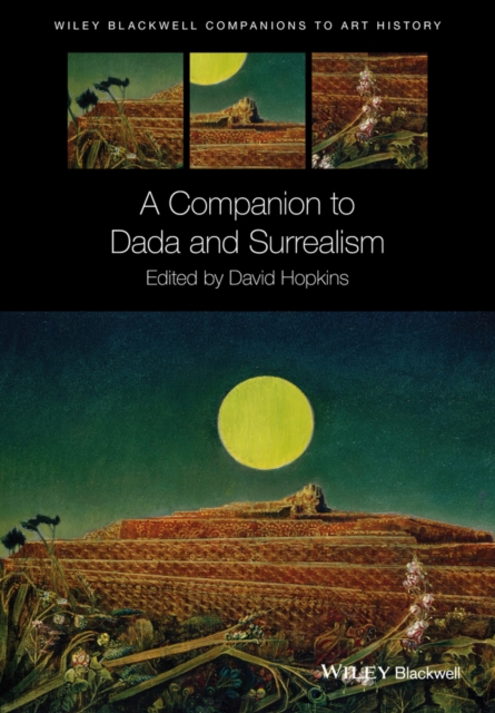 A Companion to Dada and Surrealism, Hardback Book