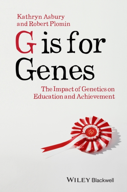 G is for Genes : The Impact of Genetics on Education and Achievement, PDF eBook