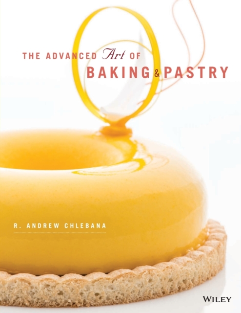 The Advanced Art of Pastry, Hardback Book