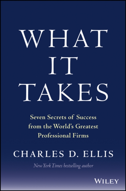 What It Takes : Seven Secrets of Success from the World's Greatest Professional Firms, PDF eBook