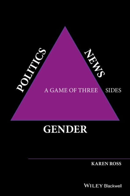 Gender, Politics, News : A Game of Three Sides, PDF eBook