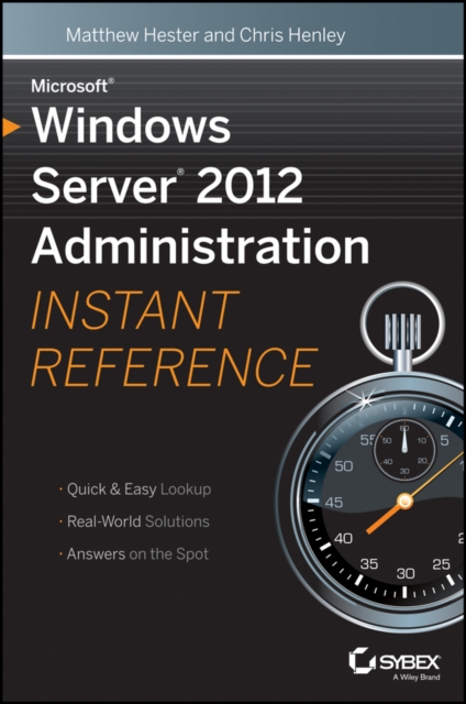 Microsoft Windows Server 2012 Administration Instant Reference, Paperback / softback Book