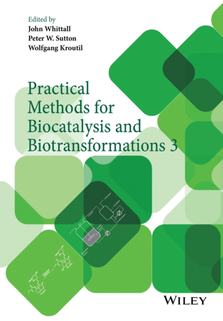 Practical Methods for Biocatalysis and Biotransformations 3, Hardback Book