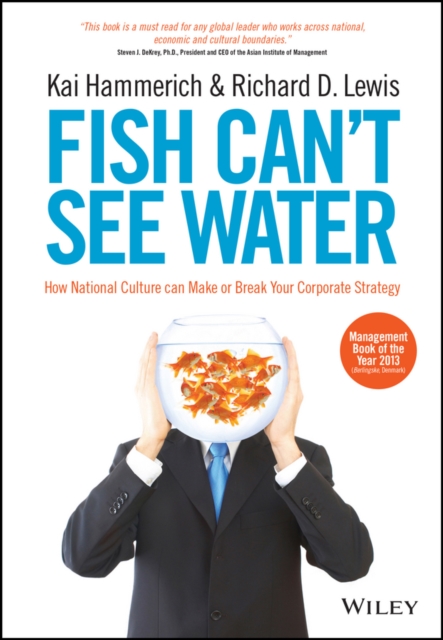Fish Can't See Water : How National Culture Can Make or Break Your Corporate Strategy, PDF eBook