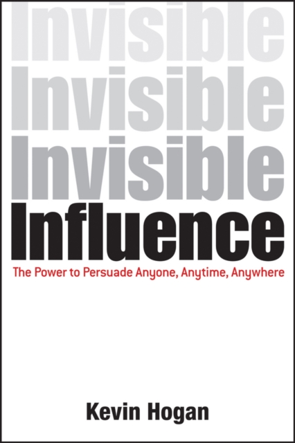 Invisible Influence : The Power to Persuade Anyone, Anytime, Anywhere, EPUB eBook