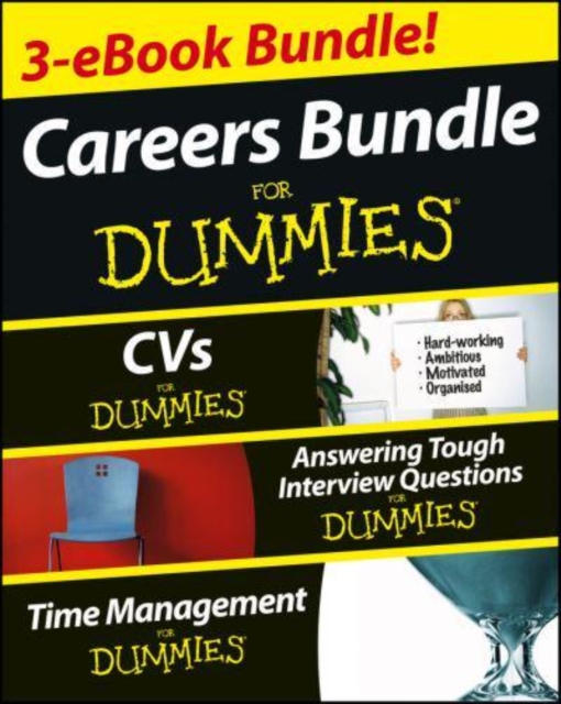 Careers For Dummies Three e-book Bundle: Answering Tough Interview Questions For Dummies, CVs For Dummies and Time Management For Dummies, Paperback Book