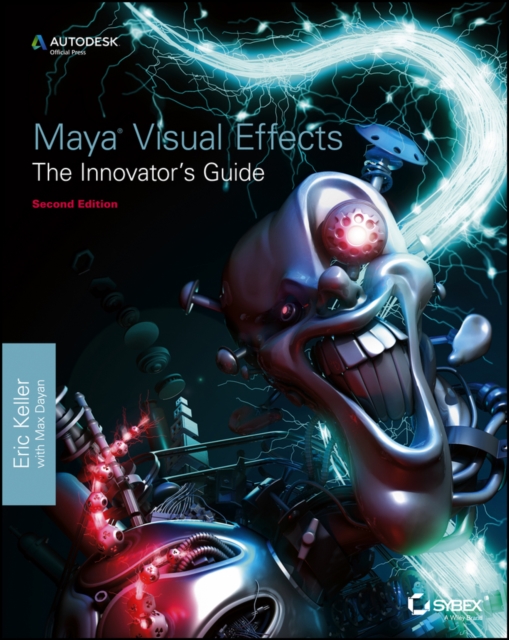 Maya Visual Effects The Innovator's Guide : Autodesk Official Press, EPUB eBook