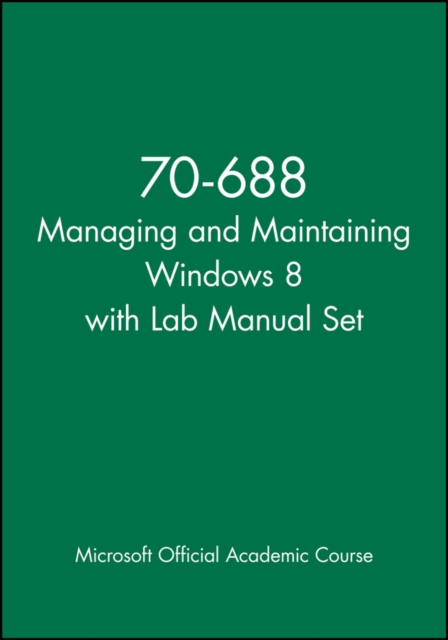 70-688 Managing and Maintaining Windows 8 with Lab Manual Set, Paperback / softback Book