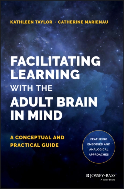 Facilitating Learning with the Adult Brain in Mind : A Conceptual and Practical Guide, EPUB eBook