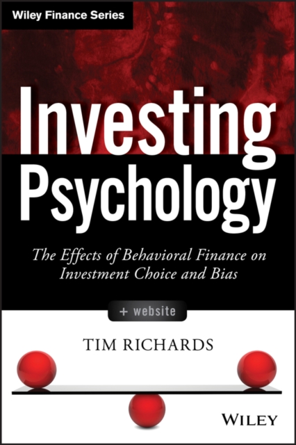 Investing Psychology, + Website : The Effects of Behavioral Finance on Investment Choice and Bias, Hardback Book