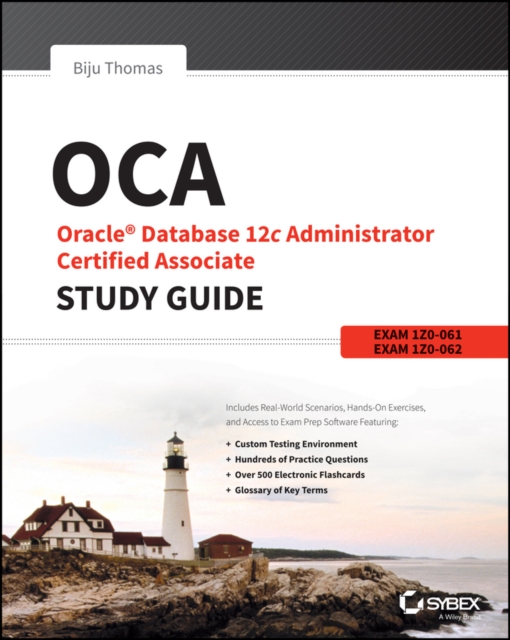 OCA: Oracle Database 12c Administrator Certified Associate Study Guide : Exams 1Z0-061 and 1Z0-062, PDF eBook