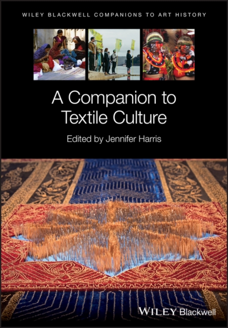 A Companion to Textile Culture, Hardback Book