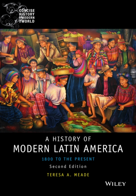 A History of Modern Latin America - 1800 to the Present 2e, Paperback / softback Book