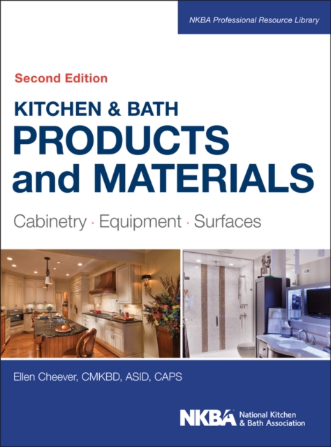 Kitchen & Bath Products and Materials : Cabinetry, Equipment, Surfaces, Hardback Book