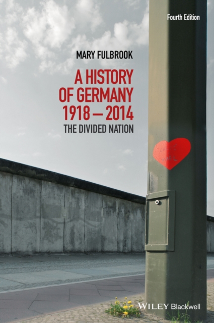 A History of Germany 1918 - 2014 : The Divided Nation, PDF eBook