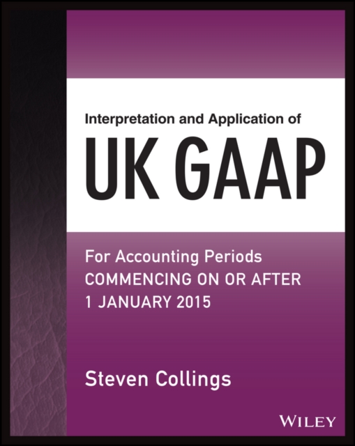 Interpretation and Application of UK GAAP : For Accounting Periods Commencing On or After 1 January 2015, Paperback / softback Book
