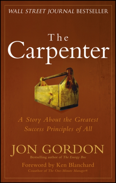 The Carpenter : A Story About the Greatest Success Strategies of All, EPUB eBook