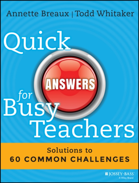 Quick Answers for Busy Teachers : Solutions to 60 Common Challenges, PDF eBook