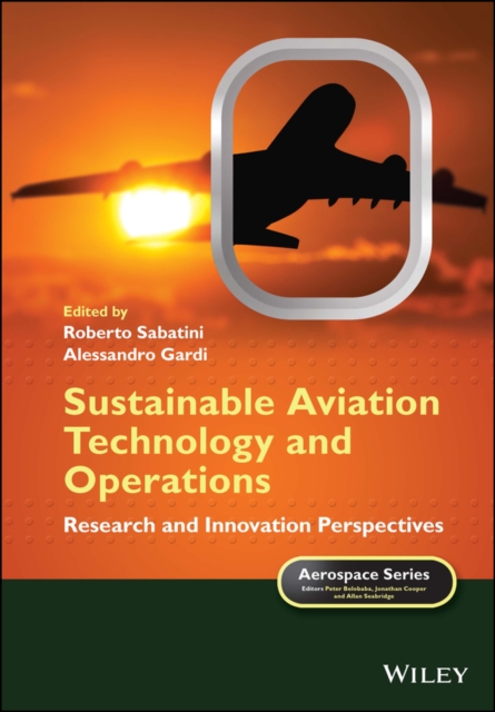 Sustainable Aviation Technology and Operations : Research and Innovation Perspectives, Hardback Book