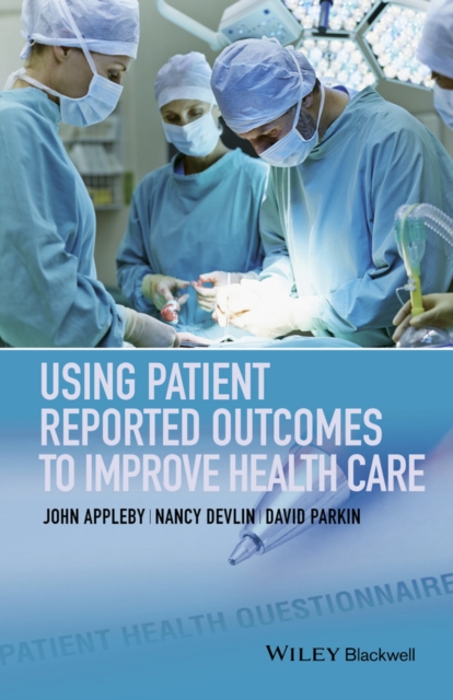 Using Patient Reported Outcomes to Improve Health Care, PDF eBook