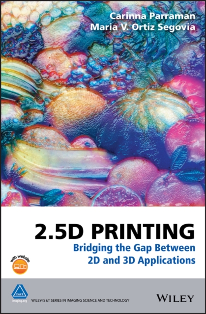 2.5D Printing : Bridging the Gap Between 2D and 3D Applications, EPUB eBook