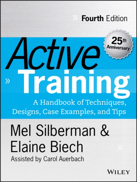 Active Training : A Handbook of Techniques, Designs, Case Examples, and Tips, Hardback Book